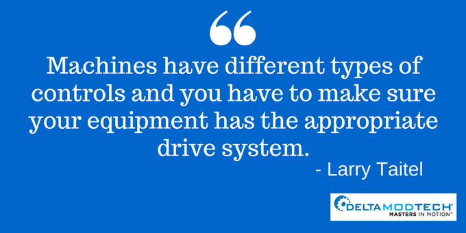 Make sure your equipment has the appropriate drive system.