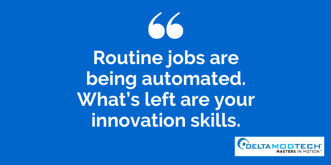 Your innovation skills is what's left.
